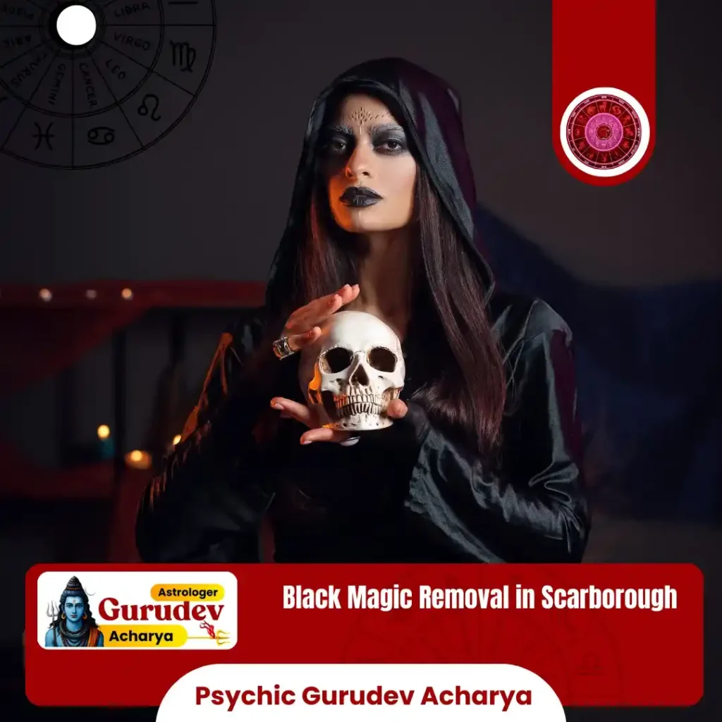 Black Magic Removal in Scarborough