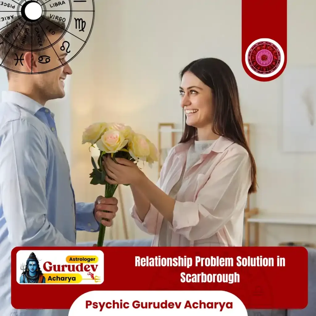 Powerful Relationship Problem Solution in Scarborough
